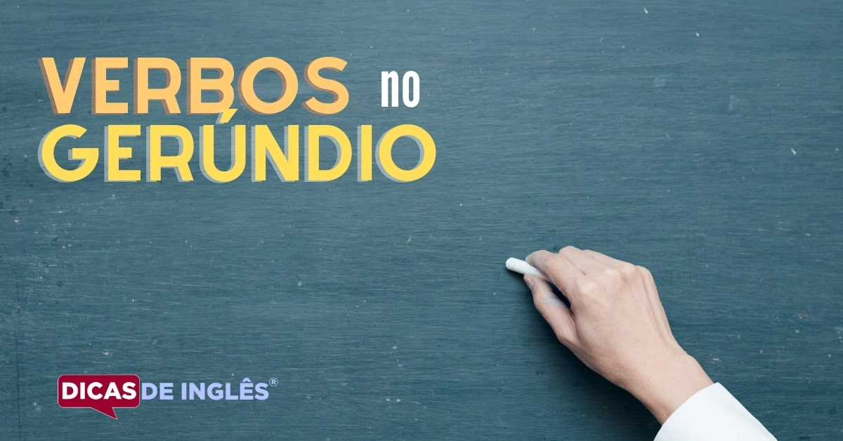 Verbos no Gerúndio Dicas de Inglês