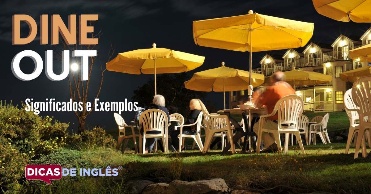 O que Dine out significa em inglês Dicas de Inglês