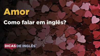 Como falar Amor em ingles