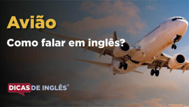 Como falar Aviao em ingles