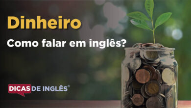 Como falar Dinheiro em ingles