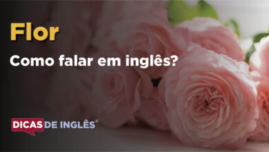 Como falar Flor em ingles