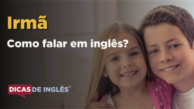 Como falar Irma em ingles