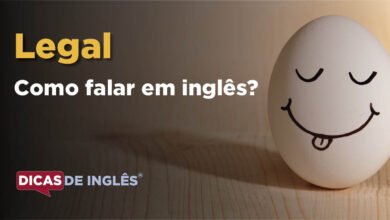 Como falar Legal em ingles