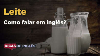 Como falar Leite em ingles