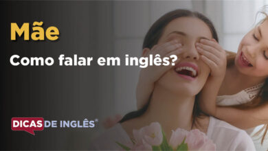 Como falar Mae em ingles