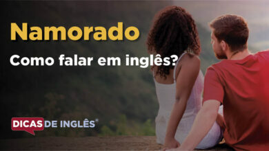 Como falar Namorado em ingles