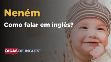 Como falar Nenem em ingles