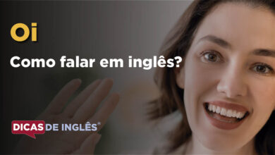Como falar Oi em ingles