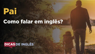 Como falar Pai em ingles