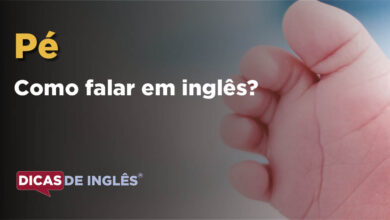 Como falar Pe em ingles