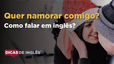 Como falar Quer namorar comigo em ingles