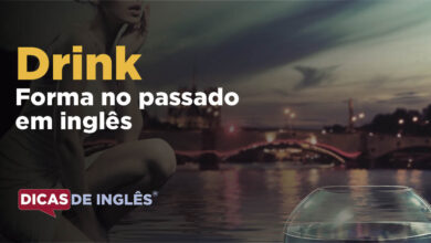 O passado de drink em inglês