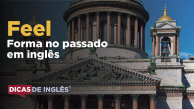 O passado de feel em inglês
