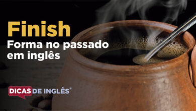 O passado de finish em inglês