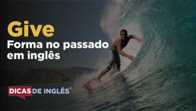 O passado de give em inglês