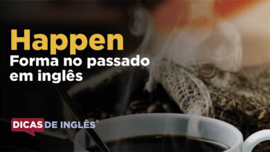 O passado de happen em inglês