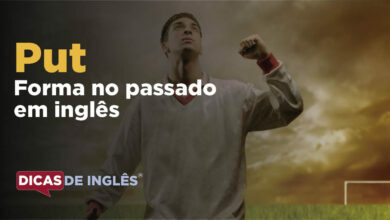 O passado de put em inglês