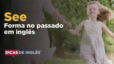O passado de see em inglês