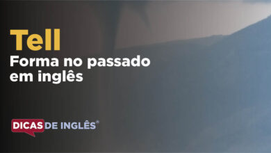 O passado de tell em inglês