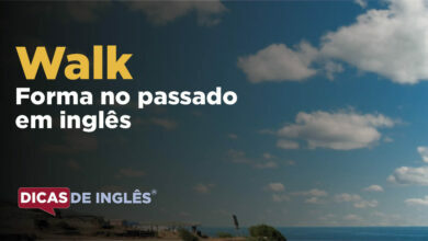 O passado de walk em inglês