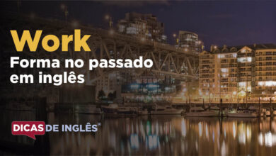 O passado de work em inglês