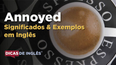 O que Annoyed significa em ingles