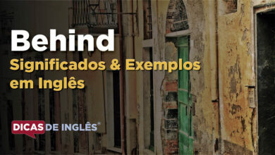 O que Behind significa em ingles