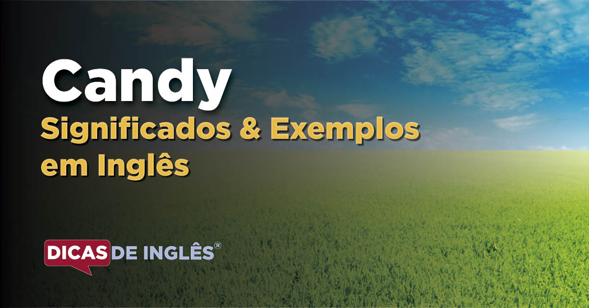O que "Candy" significa em inglês? Dicas de Inglês