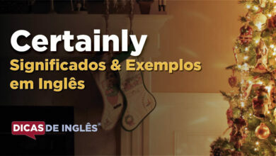 O que Certainly significa em ingles