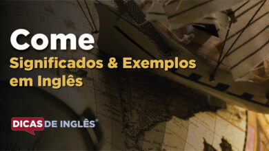 O que Come significa em ingles