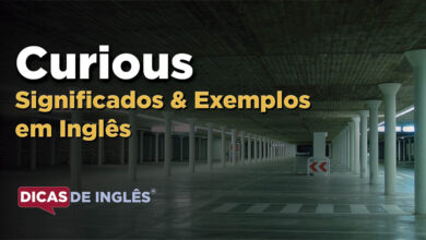 O que Curious significa em ingles