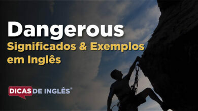 O que Dangerous significa em ingles