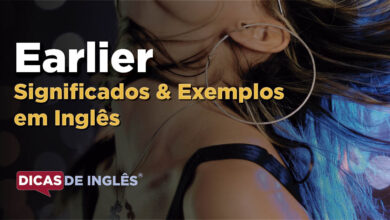 O que Earlier significa em ingles