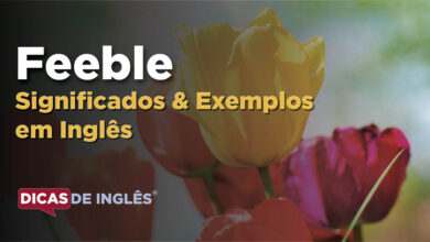 O que Feeble significa em ingles