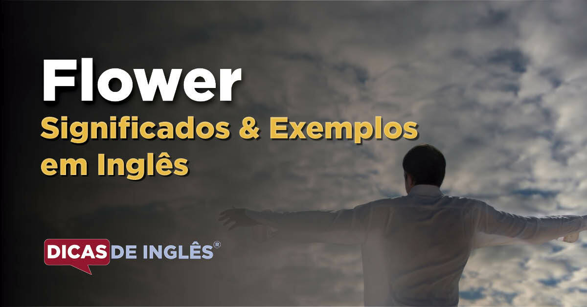 O que "Flower" significa em inglês? Dicas de Inglês