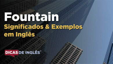 O que Fountain significa em ingles