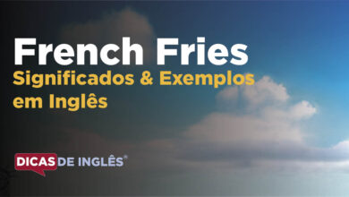 O que French Fries significa em ingles