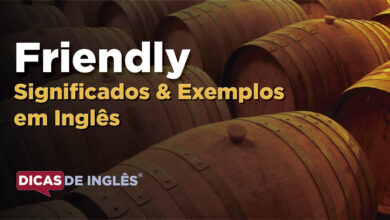 O que Friendly significa em ingles
