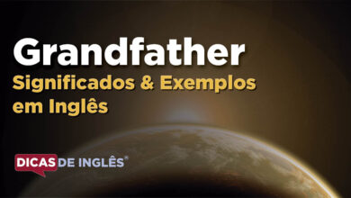 O que Grandfather significa em ingles