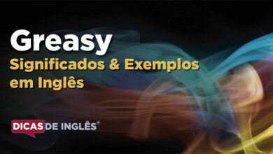 O que Greasy significa em ingles