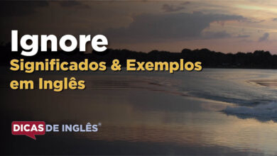 O que Ignore significa em ingles