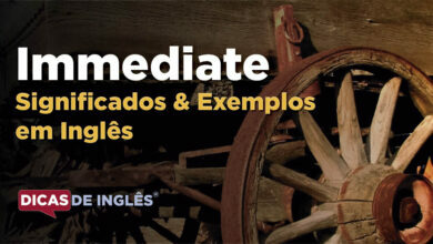 O que Immediate significa em ingles