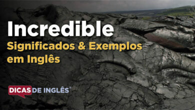 O que Incredible significa em ingles