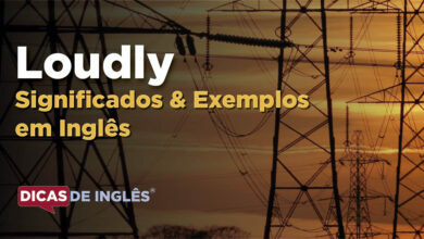 O que Loudly significa em ingles