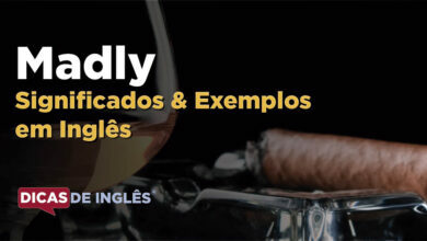 O que Madly significa em ingles