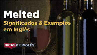O que Melted significa em ingles