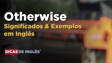 O que Otherwise significa em ingles
