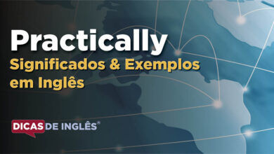 O que Practically significa em ingles