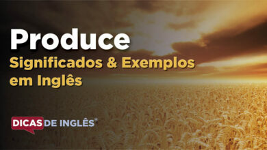 O que Produce significa em ingles